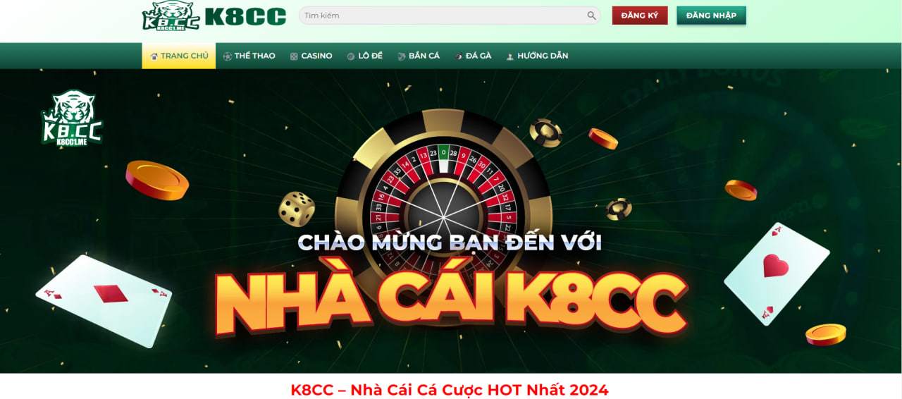 Nhà cái K8CC - Sân Chơi Uy Tín - Cơ Hội Phát Tài Nhanh Chóng